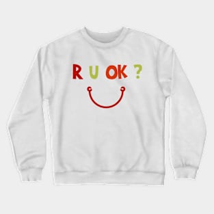 R U OK ? Funny Shirts For Kids Crewneck Sweatshirt